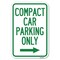 Signmission Compact Car Parking Only With Right Arrow Heavy-Gauge Aluminum Sign, 12" x 18", A-1218-24251 A-1218-24251 - alternate 1